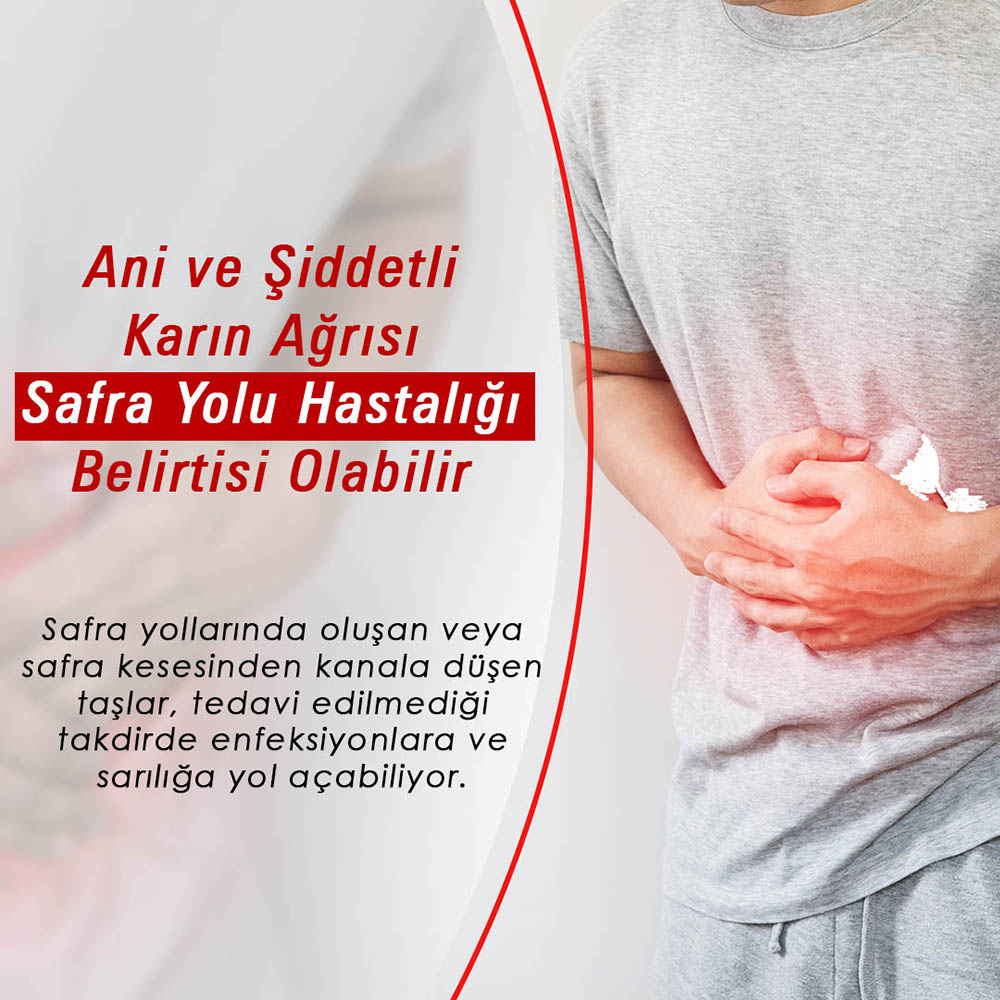 Ani ve Şiddetli Karın Ağrısı Safra Yolu Hastalığı Belirtisi Olabilir