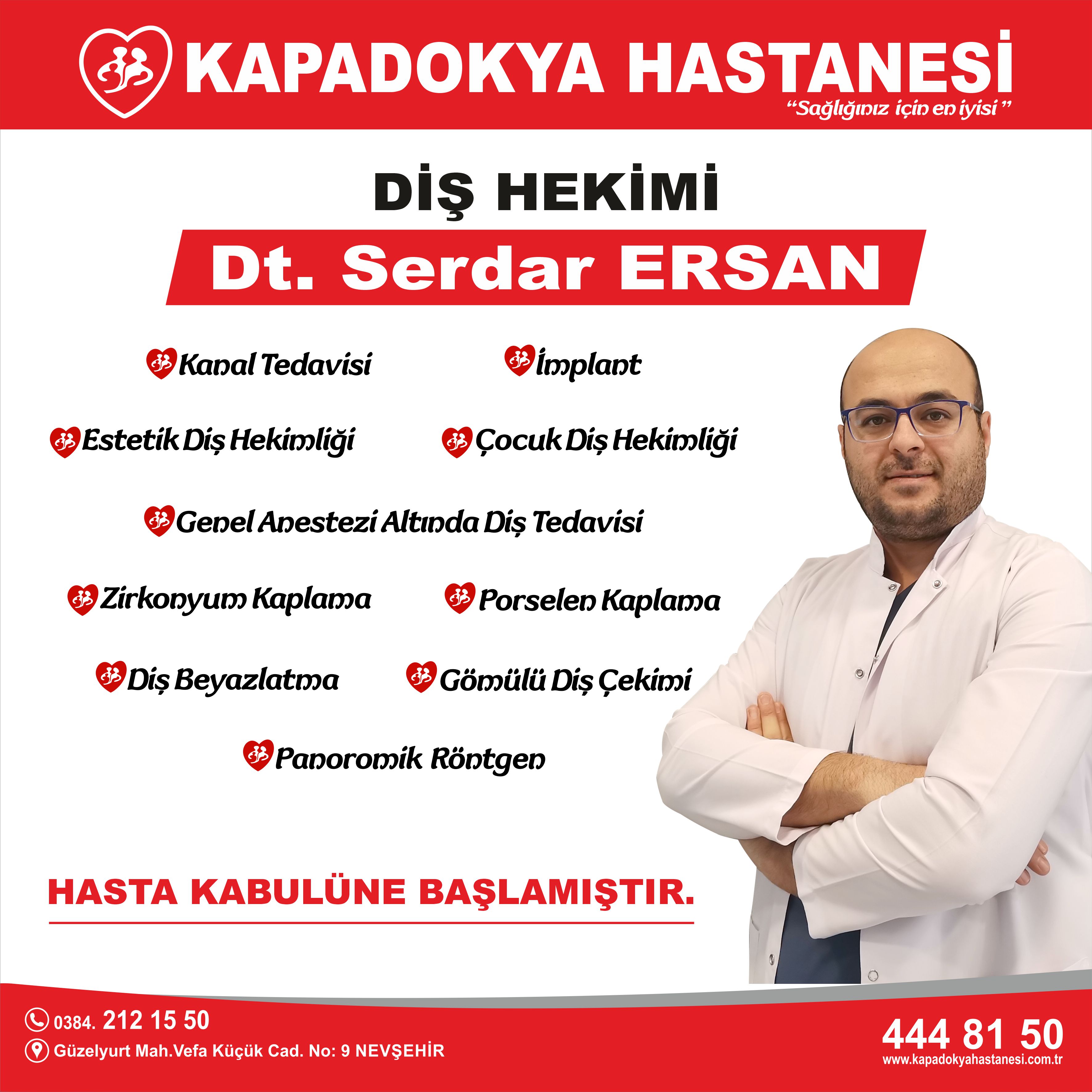 DİŞ HEKİMİ DT. SERDAR ERSAN HASTA KABULÜNE BAŞLAMIŞTIR