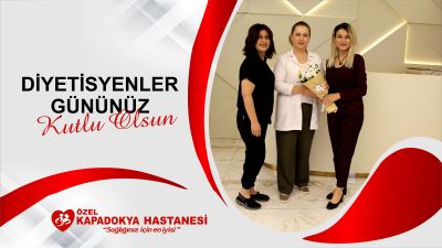 KAPADOKYA HASTANESİ OLARAK DİYETİSYENİMİZİN GÜNÜNÜ KUTLADIK