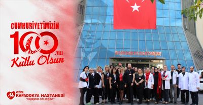 KAPADOKYA HASTANESİ OLARAK CUMHURİYETİMİZİN 100. YILINI KUTLADIK